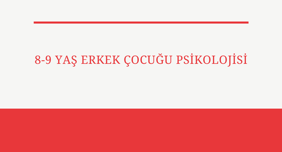 8 9 yas erkek cocugu psikolojiis