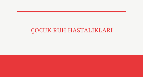 cocuk ruh hastaliklari