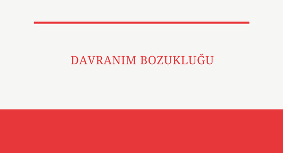 davranim bozuklugu