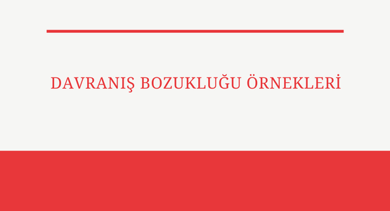 davranis bozuklugu ornekleri