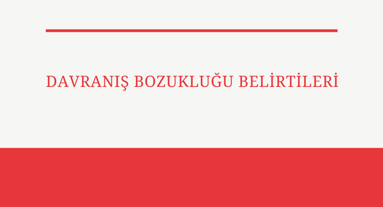 davranis bozuklugu belirtileri