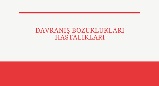 davranis bozukluklari hastaliklari