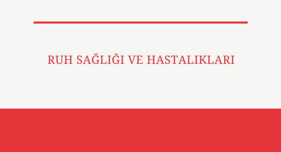 ruh sagligi ve hastaliklari
