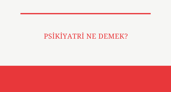 psikiyatri ne demek