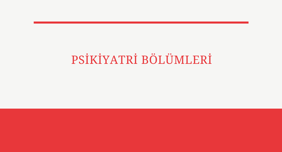 psikiyatri bolumleri