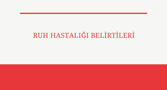 ruh hastaligi belirtileri