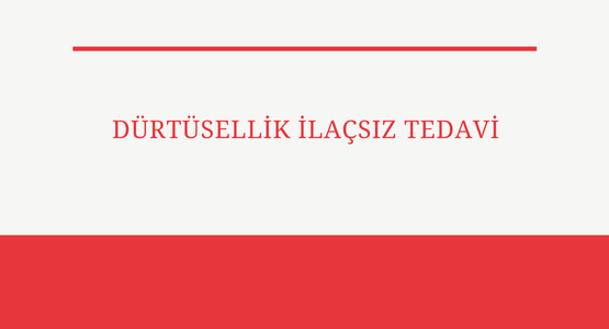 durtusellik ilacsiz tedavi