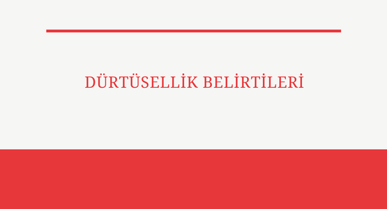 durtusellik belirtileri