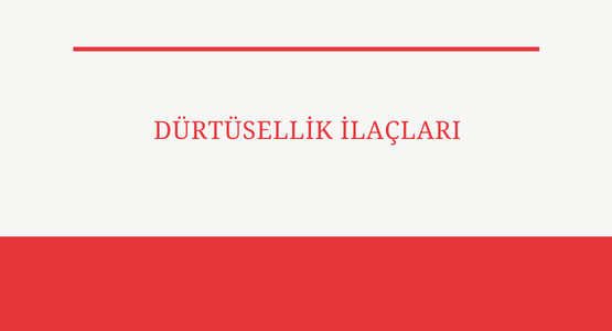 durtusellik ilaclari