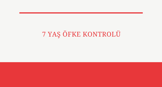7 yas ofke kontrolu