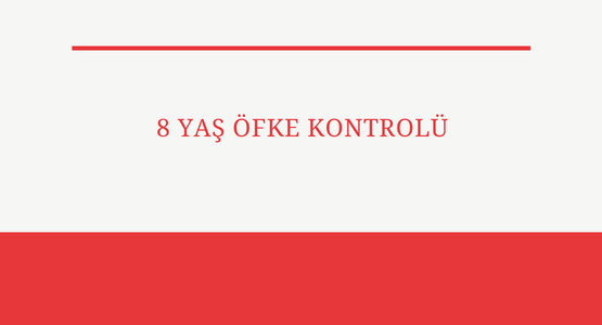 8 yas ofke kontrolu