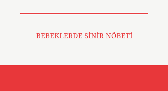 bebeklerde sinir nobeti