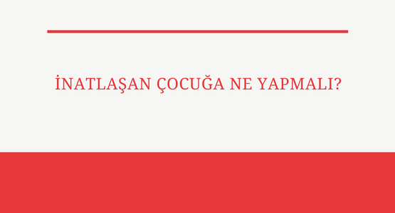 inatlasan cocuga ne yapmali