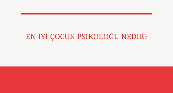 en iyi cocuk psikologu nedir
