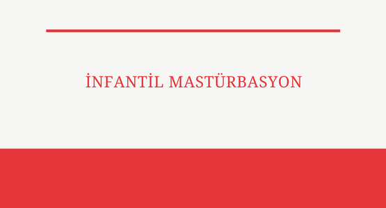 infantil masturbasyon