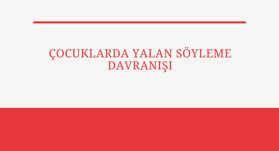 cocuklarda yalan soyleme davranisi