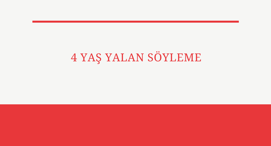 4 yas yalan soyleme