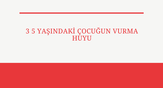 3 5 yasindaki cocugun vurma huyu