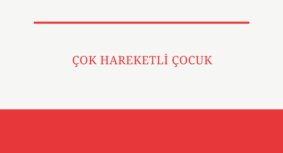 cok hareketli cocuk