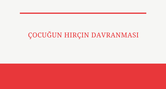 cocugun hircin davranmasi