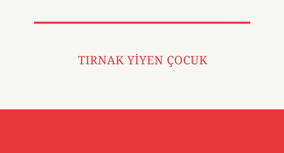 tirnak yiyen cocuk