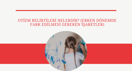 otizm belirtileri nelerdir