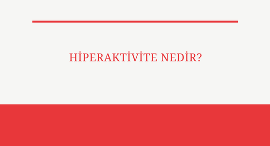 hiperaktivite nedir