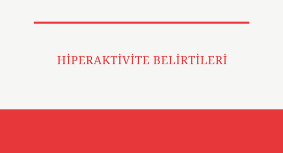 hiperaktivite belirtileri