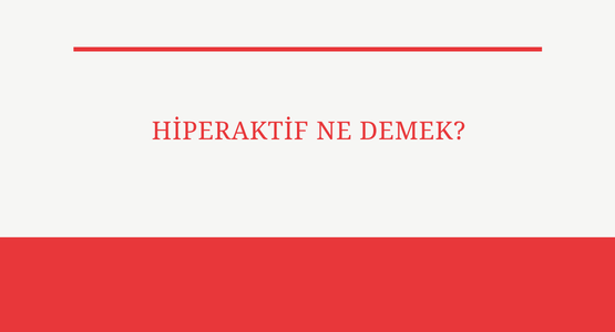 hiperaktif ne demek
