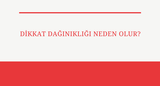dikkat daginikligi neden olur