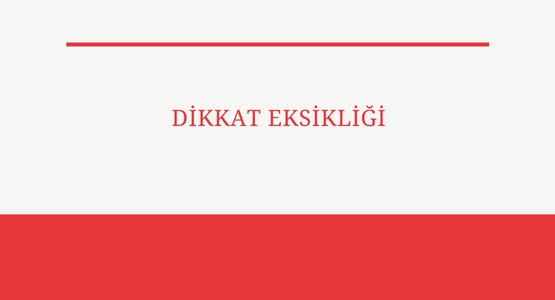 dikkat eksikligi