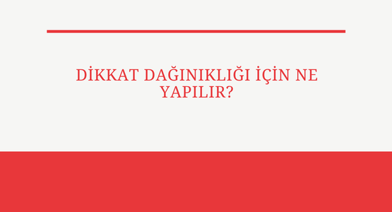 dikkat daginikligi icin ne yapilir
