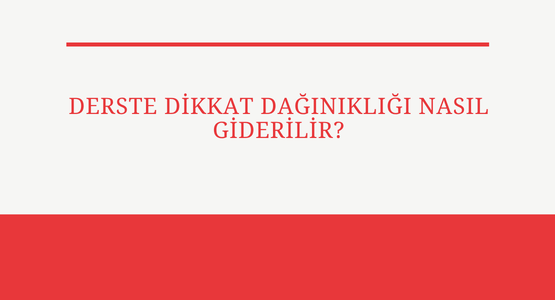 derste dikkat daginikligi nasil giderilir