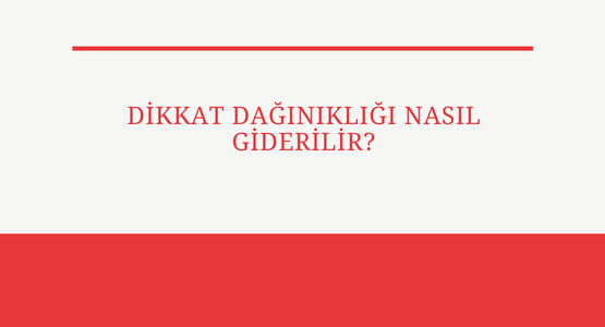 dikkat daginikligi nasil giderilir