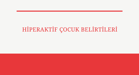 hiperaktif cocuk belirtileri