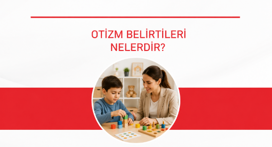 otizm belirtileri nelerdir