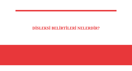 disleksi belirtileri nelerdir