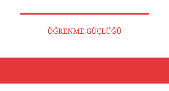 ogrenme guclugu