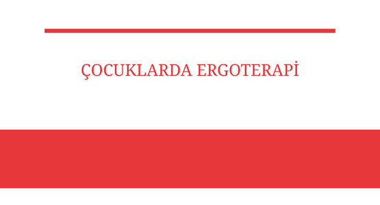 cocuklarda ergoterapi