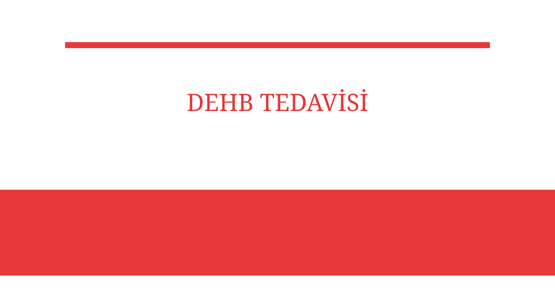 dehb tedavisi