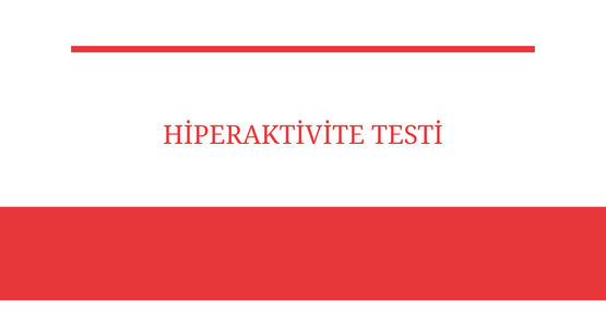 hiperaktivite testi
