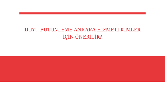 duyu butunleme ankara hizmeti kimler icin onerilir