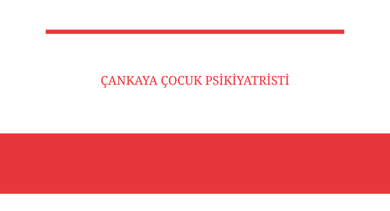 cankaya cocuk psikiyatristi