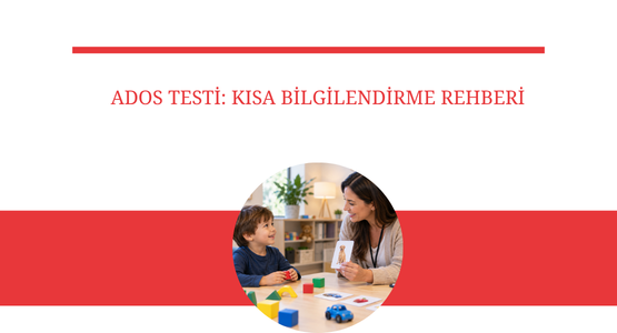 ados testi kisa bilgilendirme rehberi