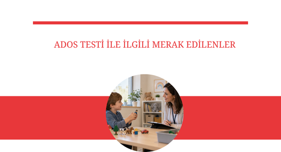 ados testi ile ilgili merak edilenler